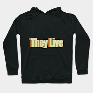 They Live Hoodie